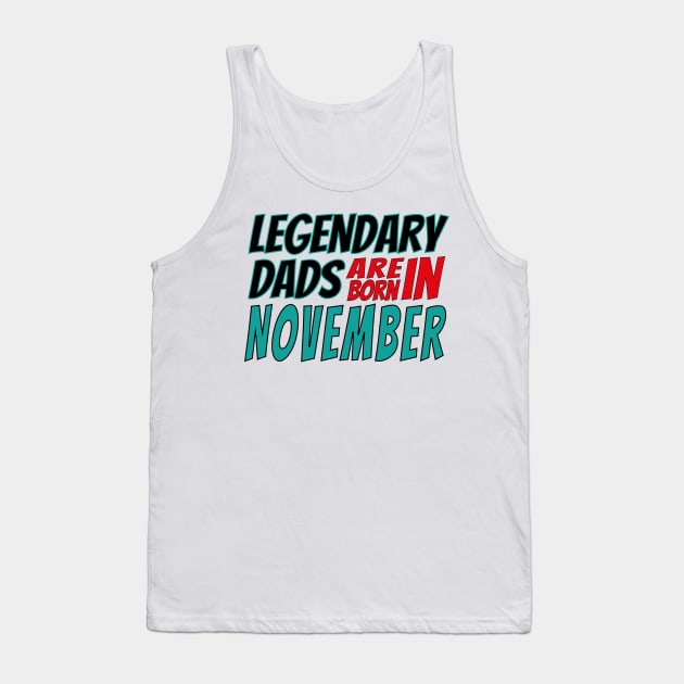 Legendary Dads Are Born In November Tank Top by V-shirt